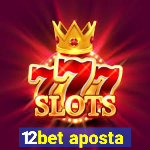 12bet aposta